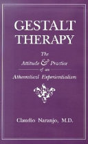 Gestalt therapy : the attitude and practice of an atheoretical experientialism /