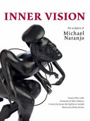Inner vision : the sculpture of Michael Naranjo /