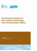 Environmental impacts of non-treatment discharges from drinking water utilities /