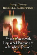 Young women with unplanned pregnancies in Bangkok, Thailand /