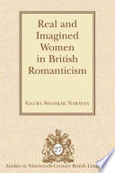 Real and imagined women in British romanticism /