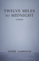 Twelve miles to midnight : stories /