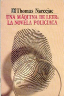 Una máchina de leer : la novela policiaca /