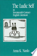 The ludic self in seventeenth-century English literature /