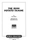 The Irish potato famine /