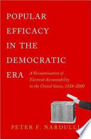 Popular efficacy in the democratic era : a reexamination of electoral accountability in the United States, 1828-2000 /