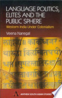 Language, politics, elites and the public sphere : western India under colonialism /