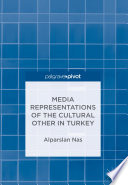 Media representations of the cultural other in Turkey /