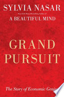 Grand pursuit : the story of economic genius /