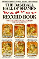 The Baseball Hall of Shame's warped record book /