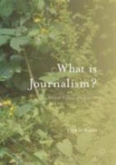 What is journalism? : the art and politics of a rupture /