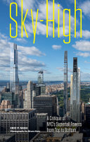 Sky-high : a critique of NYC's supertall towers from top to bottom /