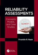 Realibility assessments : concepts, models, and case studies /