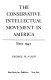 The conservative intellectual movement in America, since 1945 /