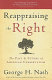 Reappraising the right : the past and future of American conservatism /
