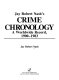Jay Robert Nash's Crime chronology : a worldwide record, 1900-1983 /