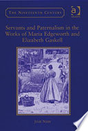 Servants and paternalism in the works of Maria Edgeworth and Elizabeth Gaskell /