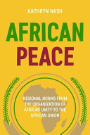 African peace : regional norms from the Organization of African Unity to the African Union /