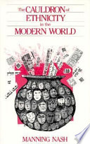 The cauldron of ethnicity in the modern world /