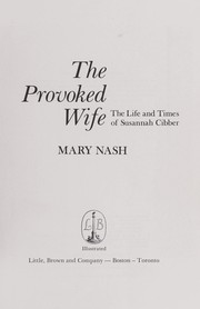 The provoked wife : the life and times of Susannah Cibber /