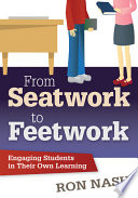 From seatwork to feetwork : engaging students in their own learning /