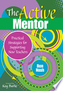 The active mentor : practical strategies for supporting new teachers /