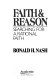 Faith & reason : searching for a rational faith /