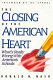 The closing of the American heart : what's really wrong with America's schools /