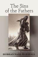 The sins of the fathers : Turkish denialism and the Armenian genocide /