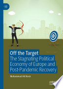 Off the Target : The Stagnating Political Economy of Europe and Post-Pandemic Recovery /