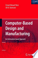 Computer-based design and manufacturing : an information-based approach /