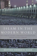 Islam in the modern world : challenged by the West, threatened by fundamentalism, keeping faith with tradition /