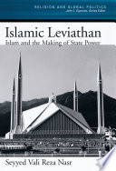 Islamic leviathan : Islam and the making of state power /