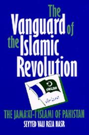 The vanguard of the Islamic revolution : the Jamaʻat-i Islami of Pakistan /