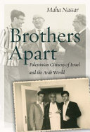 Brothers apart : Palestinian citizens of Israel and the Arab world /