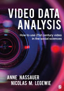 Video data analysis : how to use 21st century video in the social sciences /