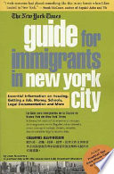 The New York times guide for immigrants in New York City /