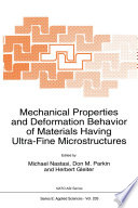 Mechanical Properties and Deformation Behavior of Materials Having Ultra-Fine Microstructures /