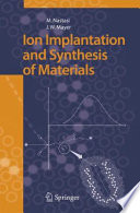 Ion implantation and synthesis of materials /