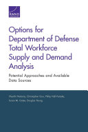 Options for department of defense total workforce supply and demand analysis : potential approaches and available data sources /
