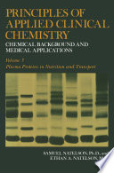 Principles of Applied Clinical Chemistry : Chemical Background and Medical Applications. Volume 3: Plasma Proteins in Nutrition and Transport /