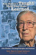 You haven't taught until they have learned : John Wooden's teaching principles and practices /