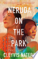 Neruda on the park : a novel /