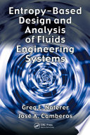Entropy-based design and analysis of fluids engineering systems /