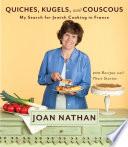 Quiches, kugels, and couscous : my search for Jewish cooking in France /