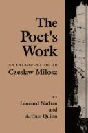 The poet's work : an introduction to Czeslaw Milosz /