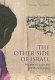The other side of Israel : my journey across the Jewish-Arab divide /