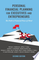 Personal Financial Planning for Executives and Entrepreneurs : The Path to Financial Peace of Mind /