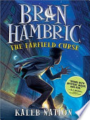 Bran Hambric : the Farfield curse /