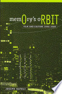 Memory's orbit : film and culture, 1999-2000 /